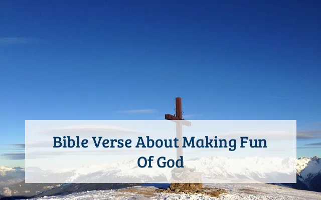 Bible Verse About Making Fun Of God