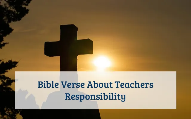 Bible Verse About Teachers Responsibility