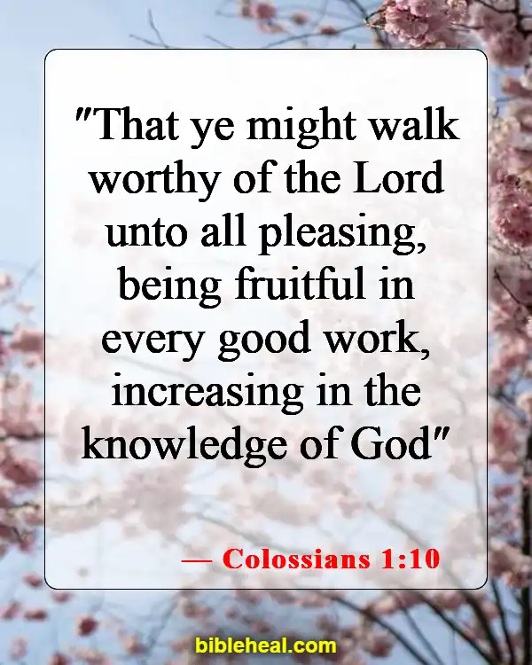 Bible Verses About Applying Scripture To Everyday Life (Colossians 1:10)