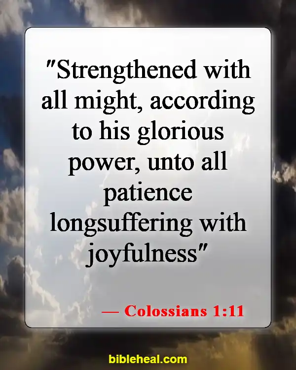 Bible Verse About Endurance And Character (Colossians 1:11)