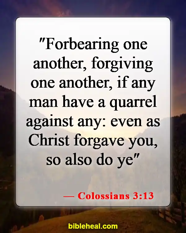 Bible Verses To Help With Family Conflict (Colossians 3:13)