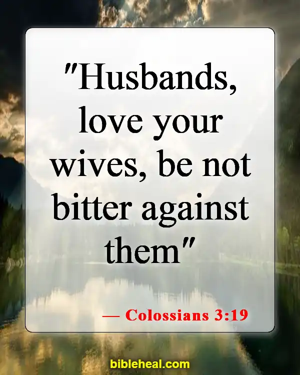 Bible Verses About Mistreating Your Wife (Colossians 3:19)