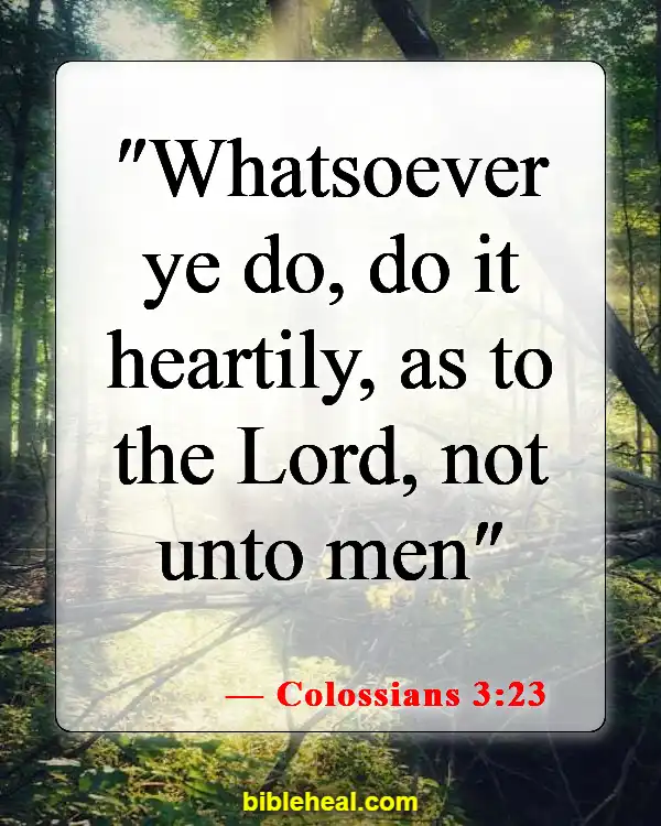 Bible Verse About Working Hard And Not Being Lazy (Colossians 3:23)