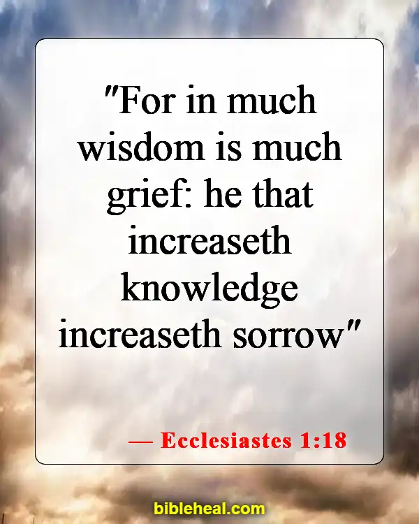 Bible Verses About Too Much Knowledge Is Dangerous (Ecclesiastes 1:18)