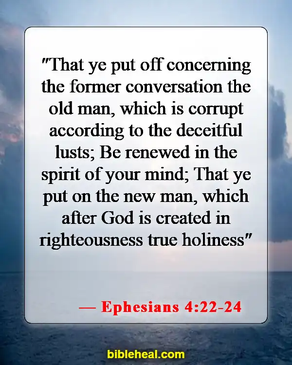 Bible Verses About Forgetting The Past And Moving Forward (Ephesians 4:22-24)