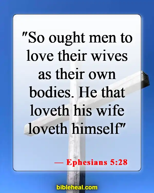 Bible Verses About Mistreating Your Wife (Ephesians 5:28)