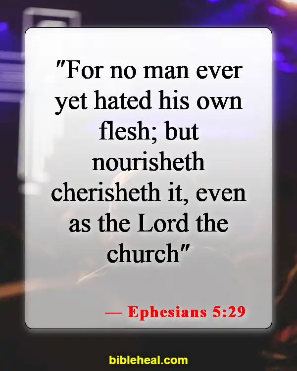 Bible Verses About Respect For Human Life (Ephesians 5:29)