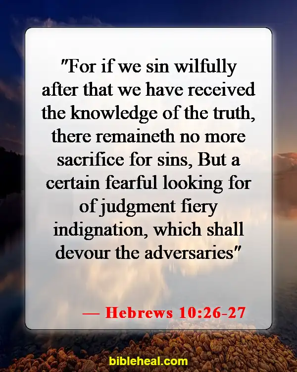 Bible Verses About Warning The Wicked And Sinners (Hebrews 10:26-27)