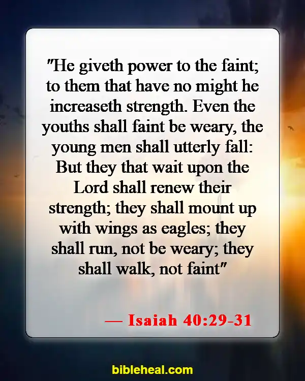 Best Bible Verses For Healing And Strength (Isaiah 40:29-31)