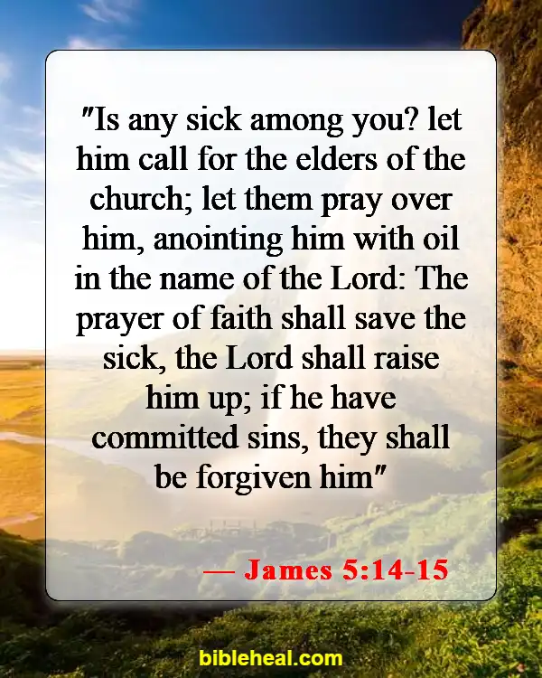 Best Bible Verses For Healing And Strength (James 5:14-15)