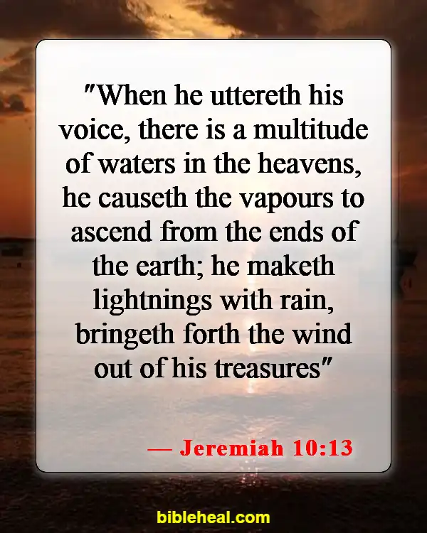 Bible Verses About Weather In The Last Days (Jeremiah 10:13)