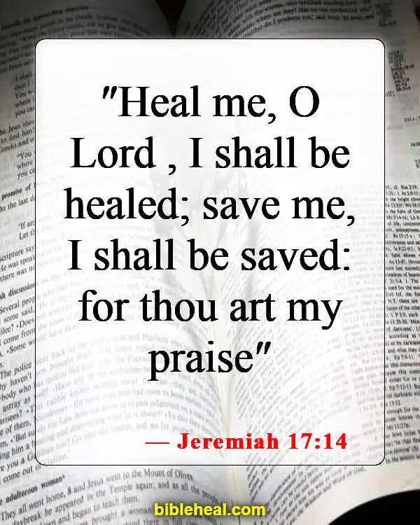 Best Bible Verses For Healing And Strength (Jeremiah 17:14)