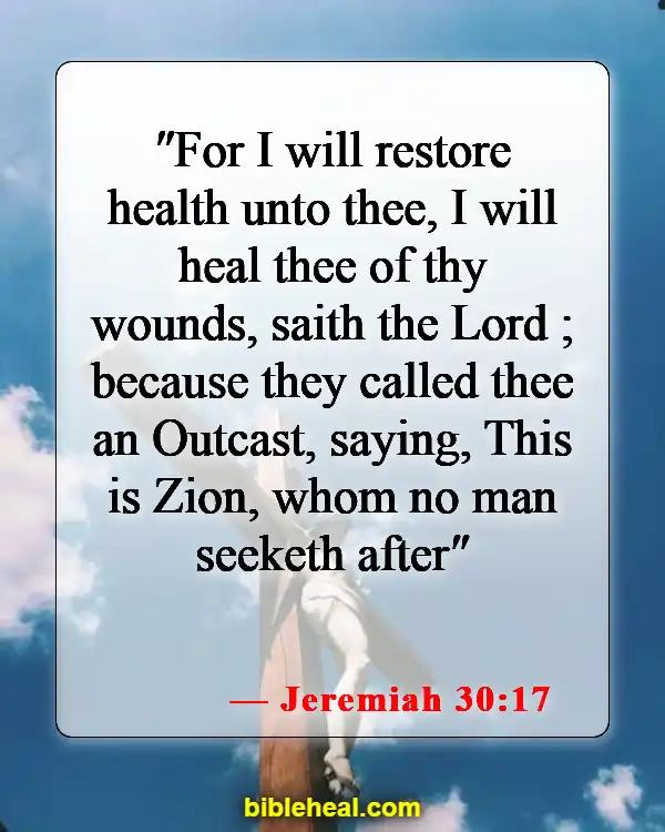 Best Bible Verses For Healing And Strength (Jeremiah 30:17)