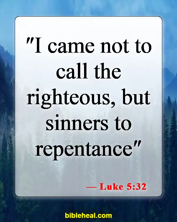 Bible Verses About Warning The Wicked And Sinners (Luke 5:32)