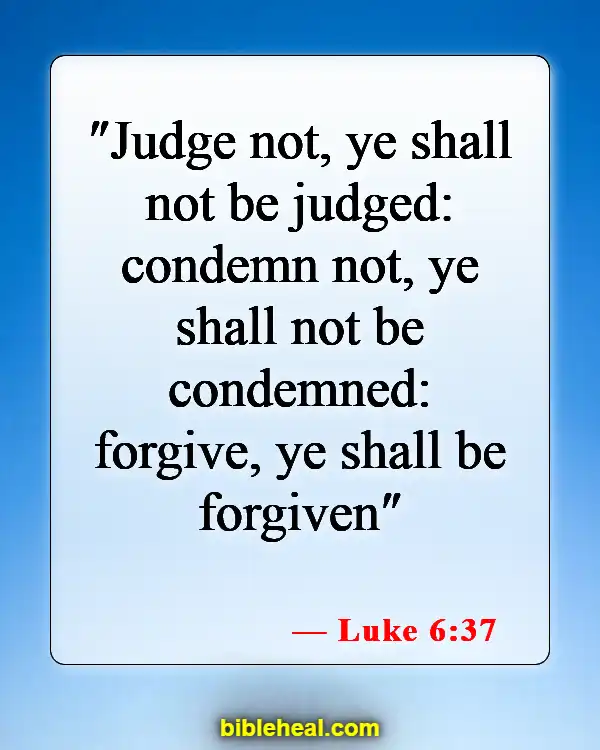 Bible Verses About Forgiving Each Other (Luke 6:37)