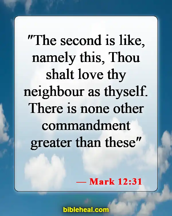 Bible Verses About Loving Your Neighbor (Mark 12:31)