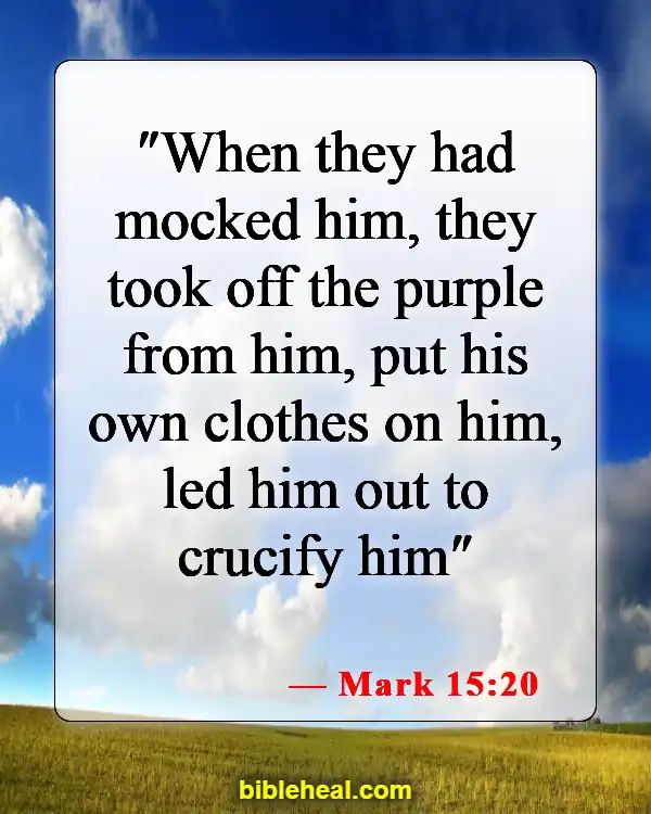 Bible Verse About Making Fun Of God (Mark 15:20)