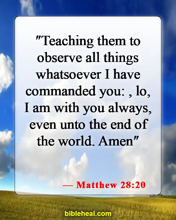 Bible Verses About Dwelling In The Presence Of God (Matthew 28:20)