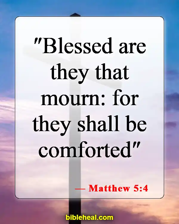 Bible Verse About God Comforting The Broken Hearted (Matthew 5:4)