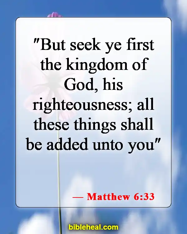 Bible Verses About Living Life To The Fullest  (Matthew 6:33)