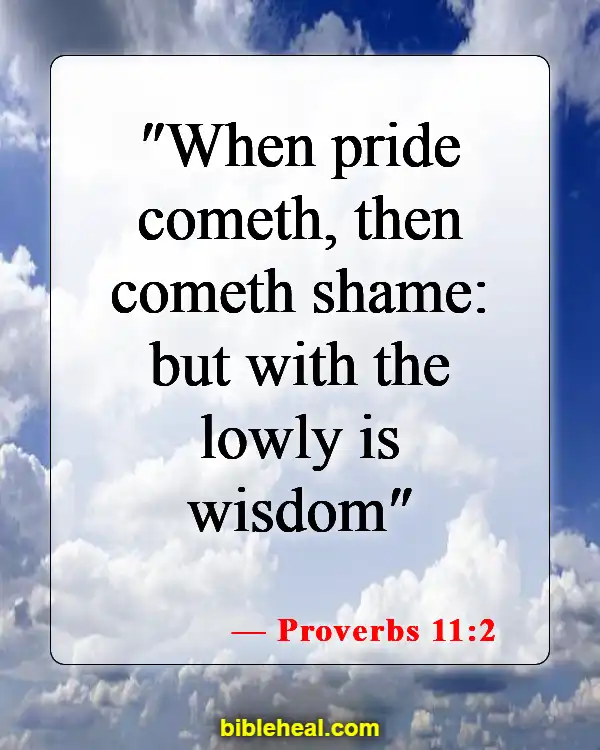 Bible Verses About Too Much Knowledge Is Dangerous (Proverbs 11:2)