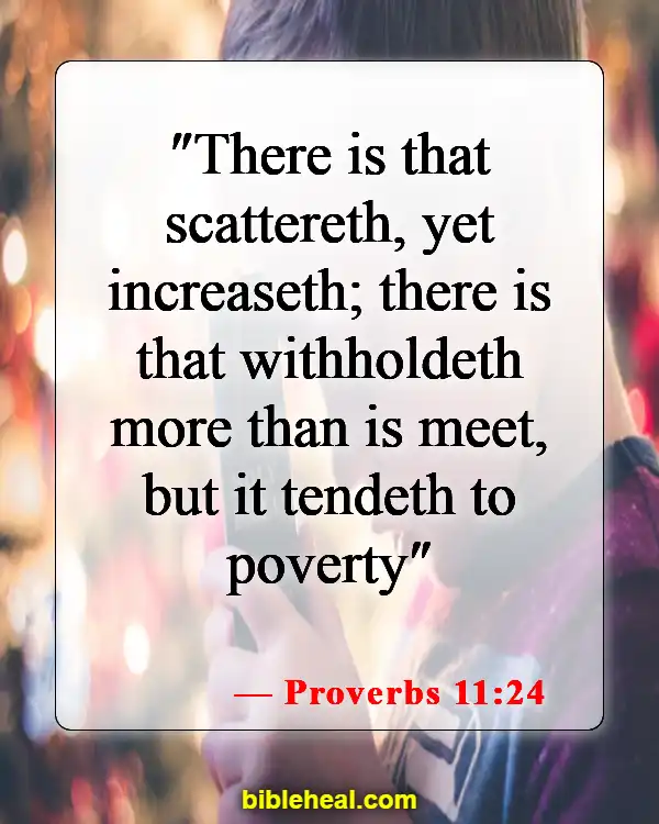 Bible Verses On Stewardship And Accountability (Proverbs 11:24)