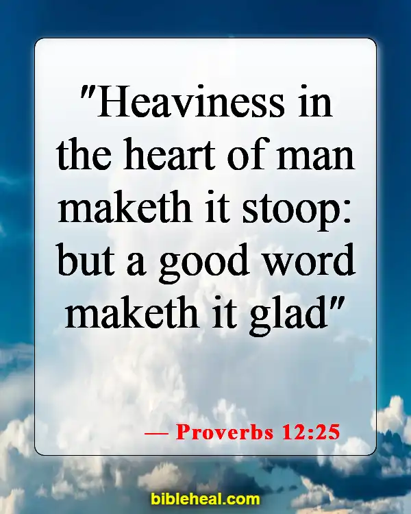 Bible Verses About Being Careful What You Say (Proverbs 12:25)