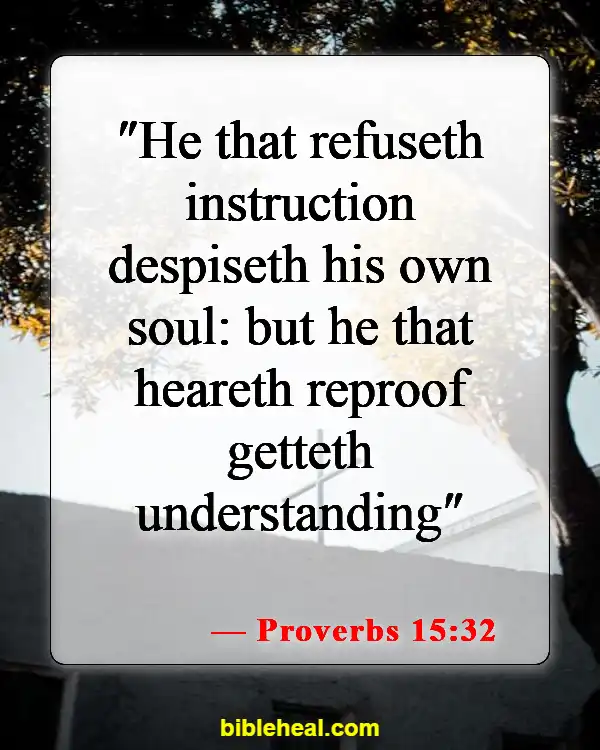 Bible Verses About Too Much Knowledge Is Dangerous (Proverbs 15:32)