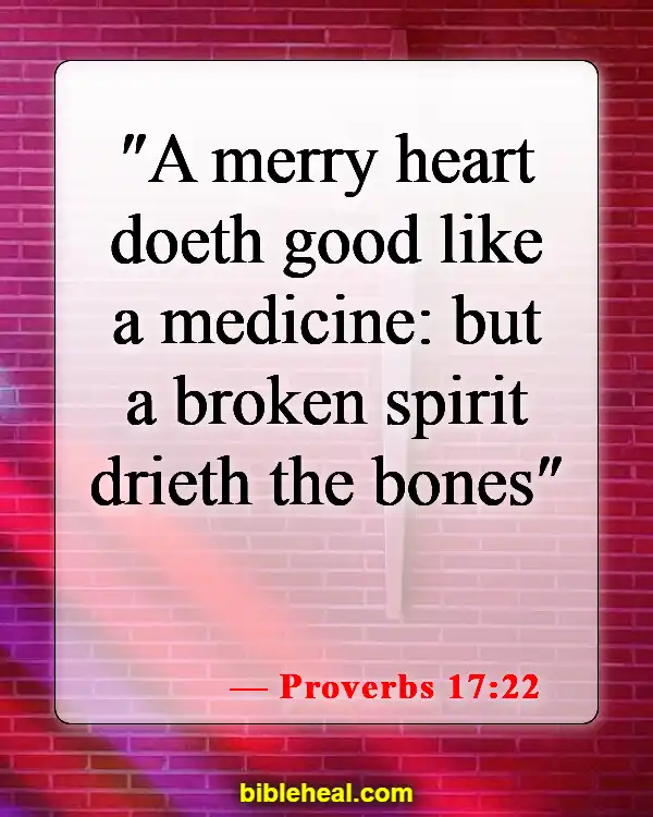 Best Bible Verses For Healing And Strength (Proverbs 17:22)