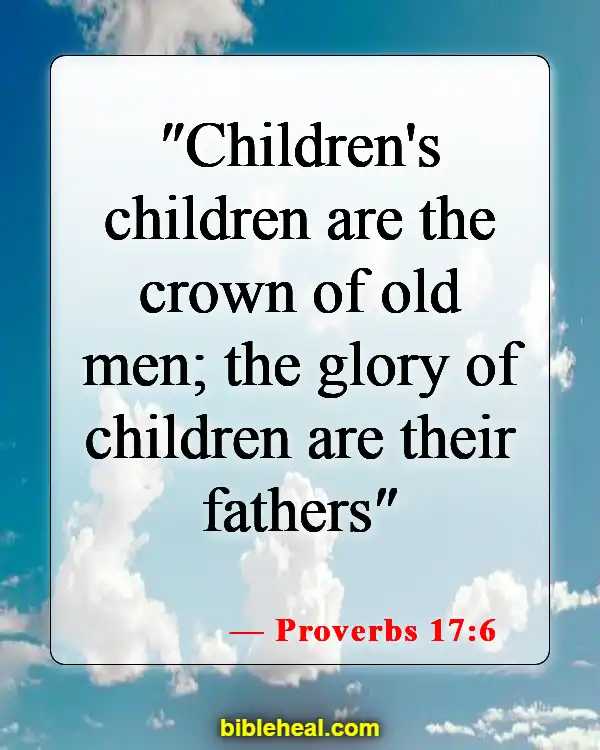 Bible Verses For Grown Son (Proverbs 17:6)