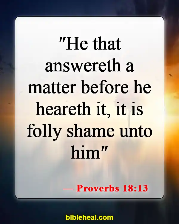 Bible Verses About Being Quiet And Still (Proverbs 18:13)