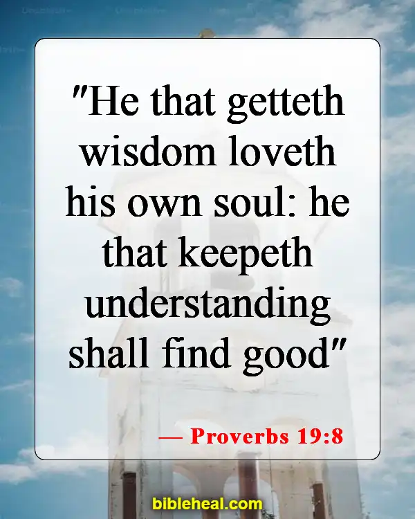 Bible Verses About Too Much Knowledge Is Dangerous (Proverbs 19:8)