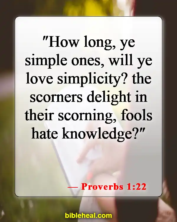 Bible Verses About Too Much Knowledge Is Dangerous (Proverbs 1:22)