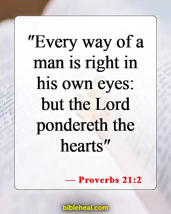 Bible Verses About Too Much Knowledge Is Dangerous (Proverbs 21:2)