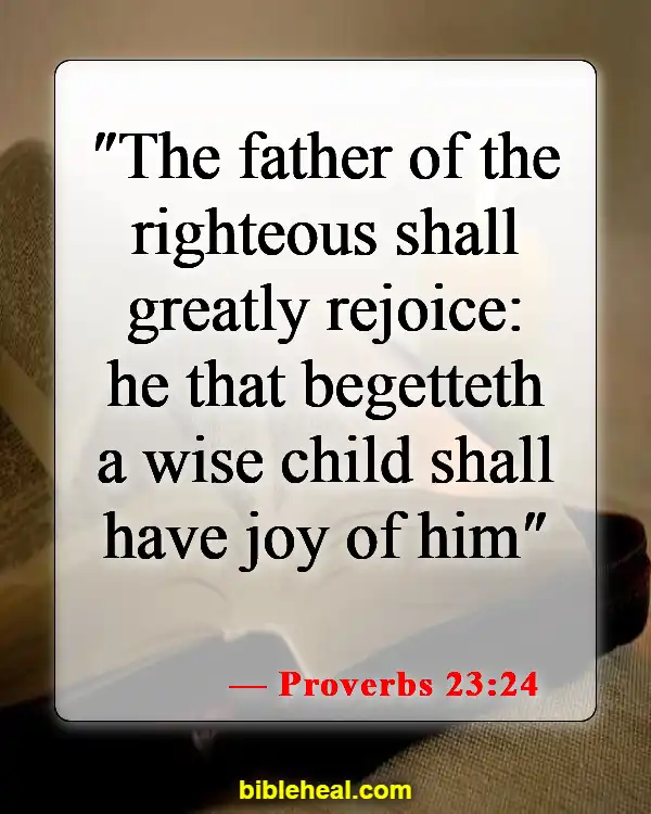 Bible Verses For Grown Son (Proverbs 23:24)