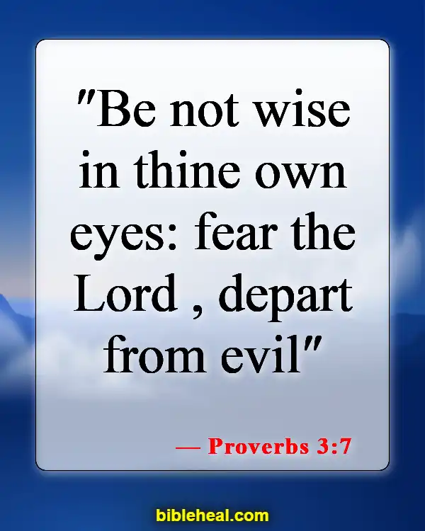 Bible Verses About Too Much Knowledge Is Dangerous (Proverbs 3:7)