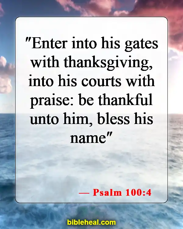 Bible Verse For Being Blessed And Thankful (Psalm 100:4)