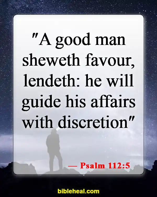 Bible Verses About Being A Good Man (Psalm 112:5)