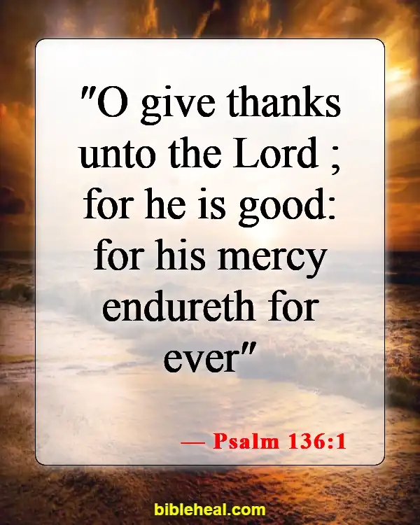 Bible Verse For Being Blessed And Thankful (Psalm 136:1)