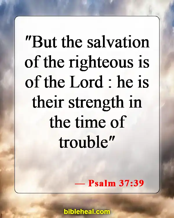 Bible Verse About Finding Strength In Hard Times (Psalm 37:39)