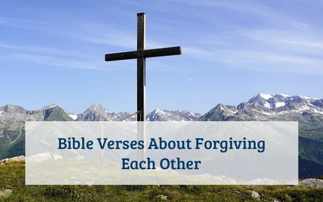 Bible Verses About Forgiving Each Other