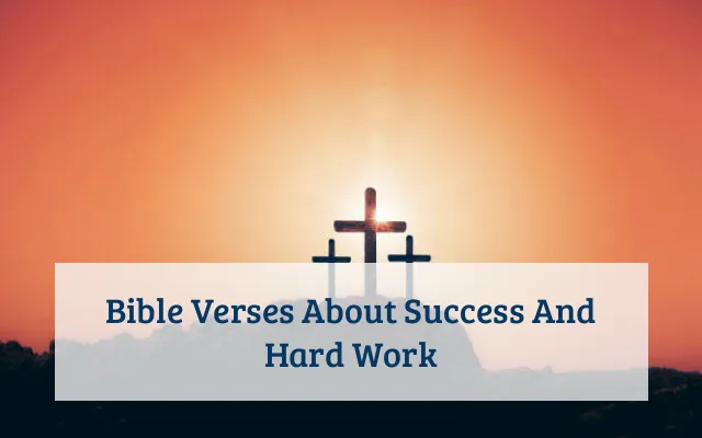 Bible Verses About Success And Hard Work