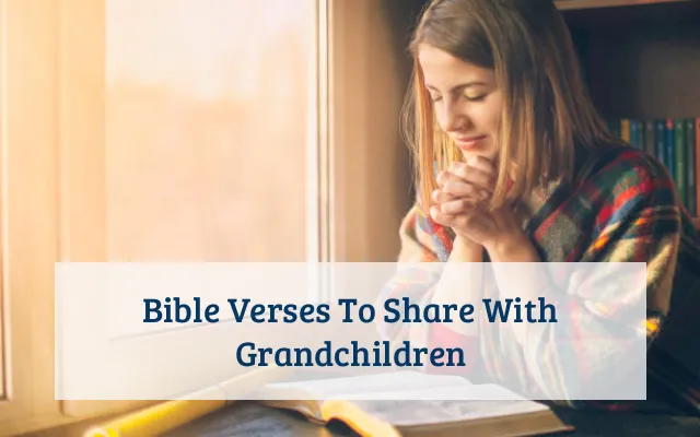 Bible Verses To Share With Grandchildren