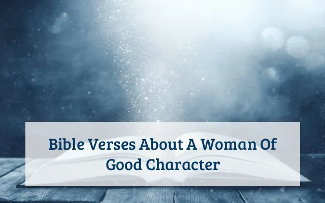 Bible Verses About A Woman Of Good Character