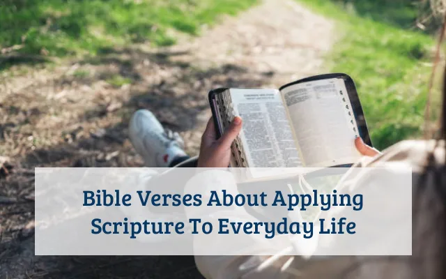 Bible Verses About Applying Scripture To Everyday Life