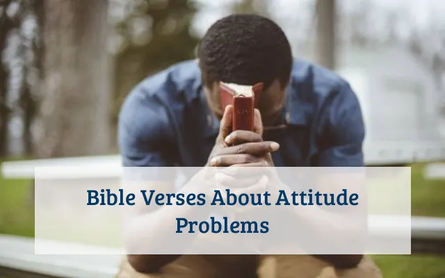 Bible Verses About Attitude Problems