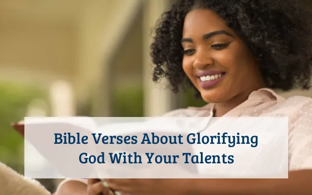 Bible Verses About Glorifying God With Your Talents