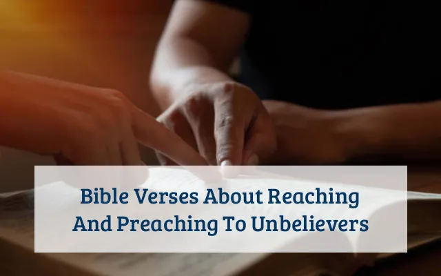 Bible Verses About Reaching And Preaching To Unbelievers