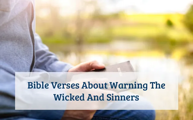 Bible Verses About Warning The Wicked And Sinners