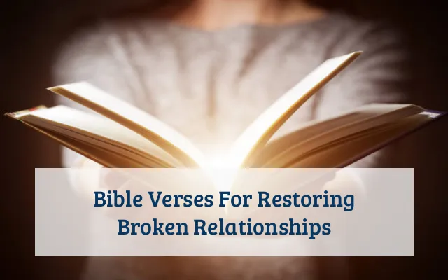 Bible Verses For Restoring Broken Relationships